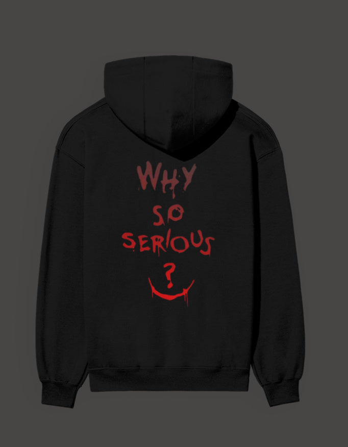 Black hoodie featuring the text 'WHY SO SERIOUS?' in red on the back with a smile graphic