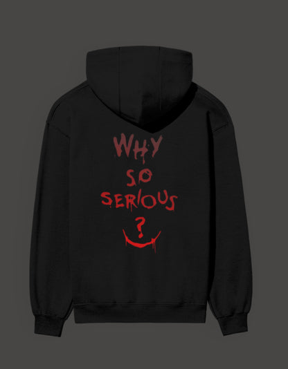 Black hoodie featuring the text 'WHY SO SERIOUS?' in red on the back with a smile graphic
