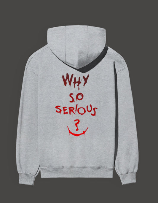Grey hoodie with 'Why So Serious?' graphic and smiling joker design on the back