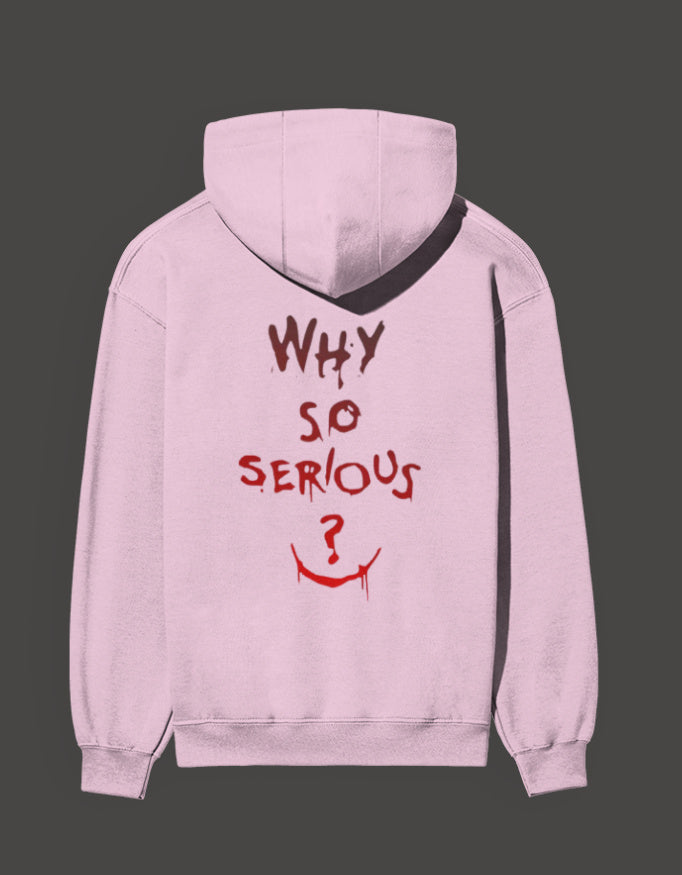 Light pink hoodie featuring the phrase why so serious in bold red print on the back