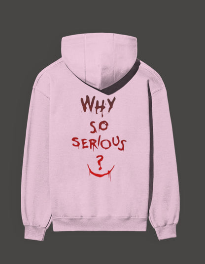 Light pink hoodie featuring the phrase why so serious in bold red print on the back