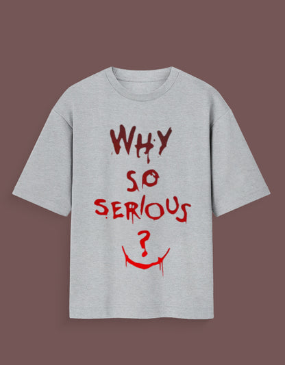 Gray joker inspired graphic tee with red and black Why So Serious text and smile design